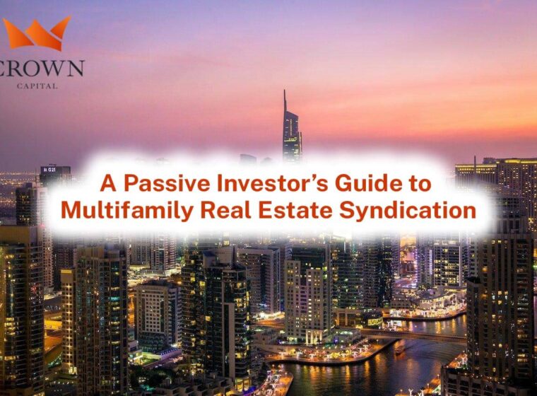 A Passive Investor’s Guide to Multifamily Real Estate Syndication